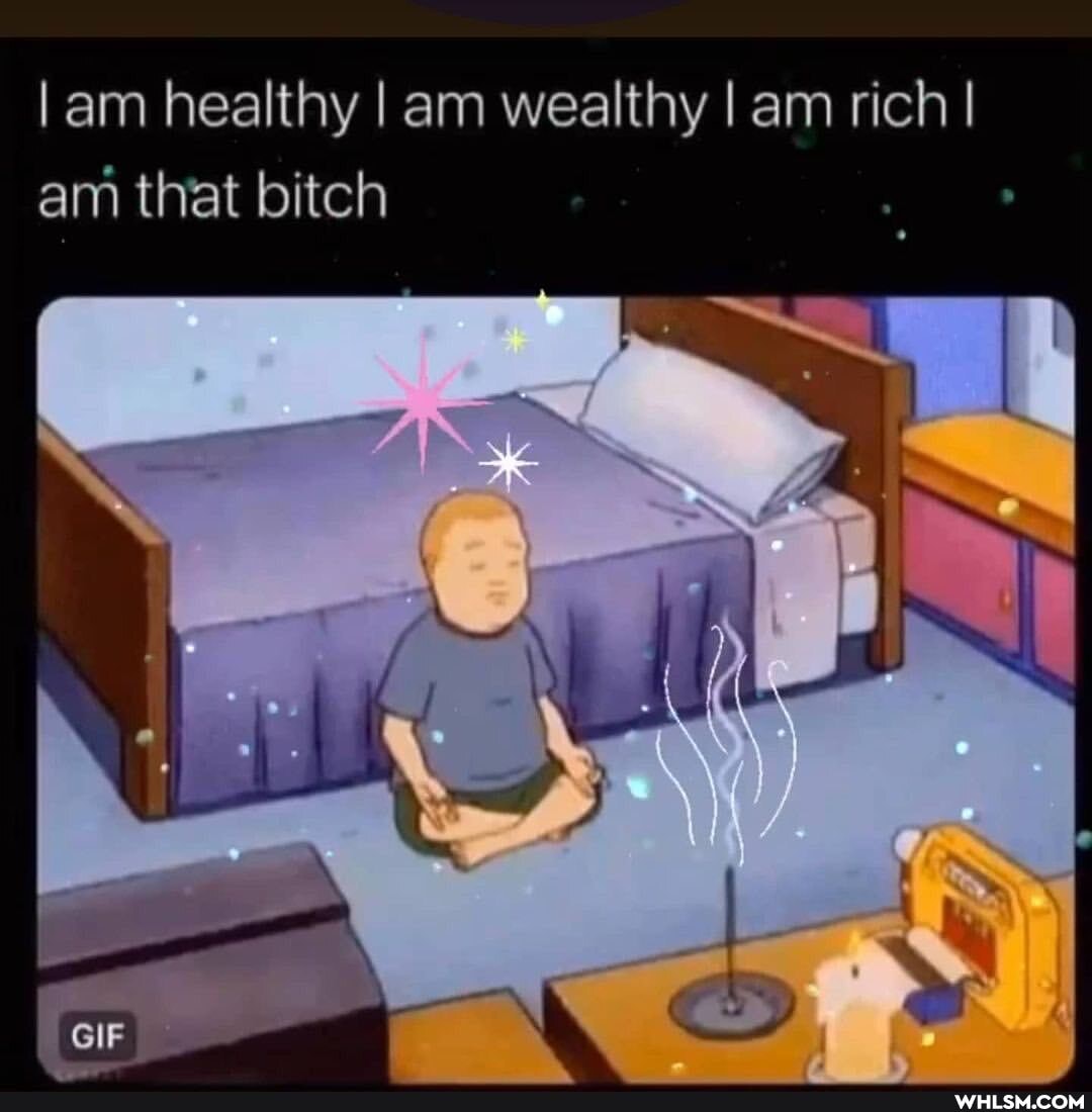Iam healthy I am wealthy I am rich I I am that bitch