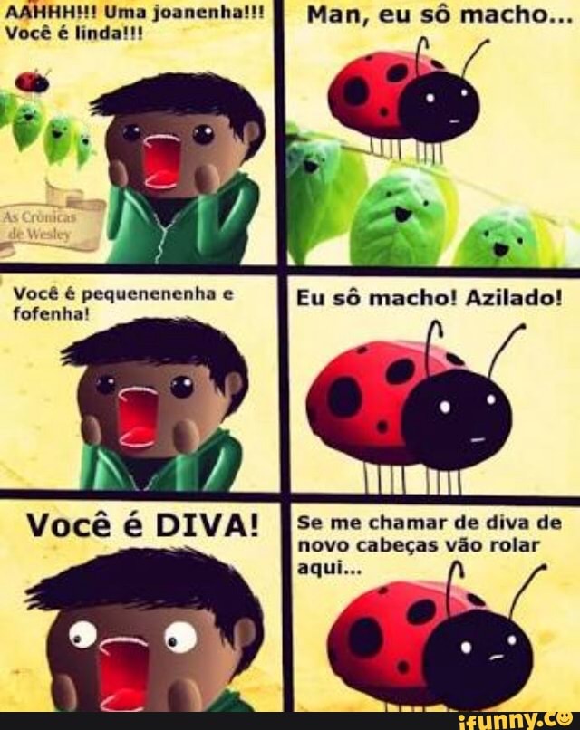 AAHHHH! Uma joanenha!!!
eet
Você é pequenenenha e
fofenha!
Se me chamar de diva de Você é DIVA!