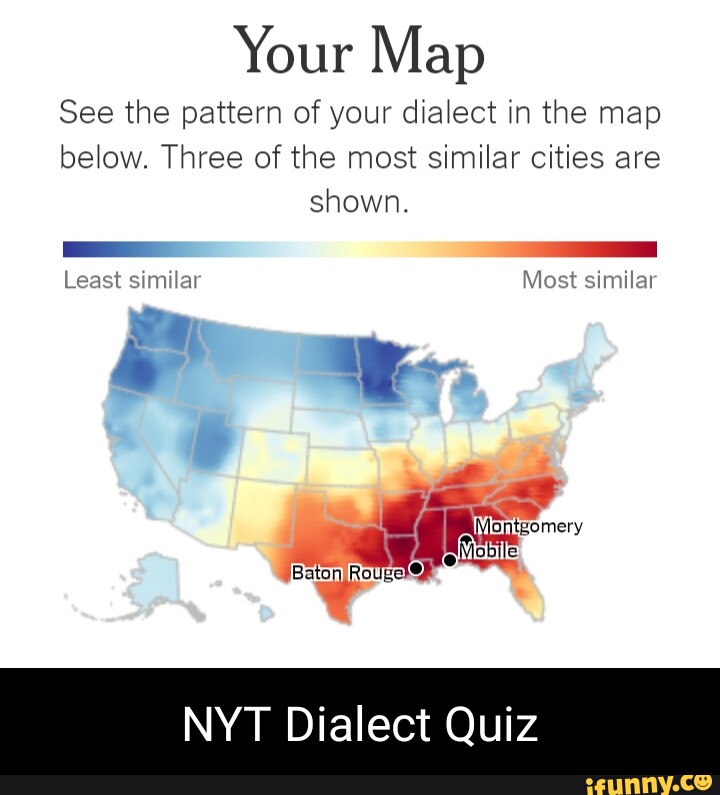 Your Map See the pattern of your dialect in the map below. Three of the