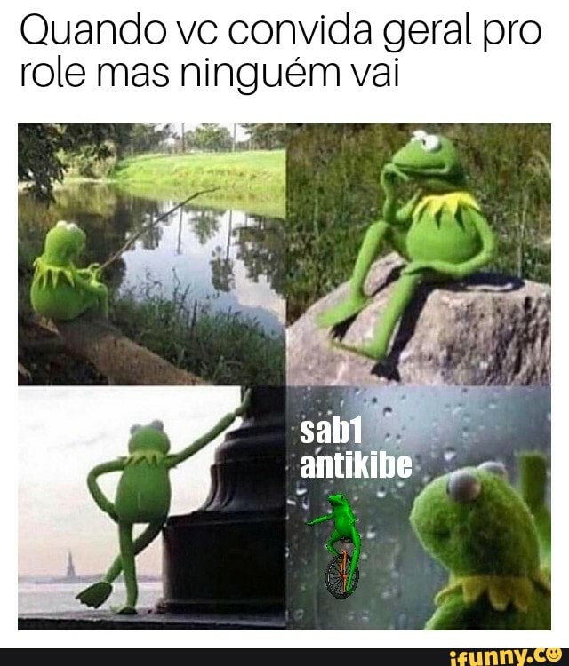 Quando vc convida geral pro
role mas ninguém vai