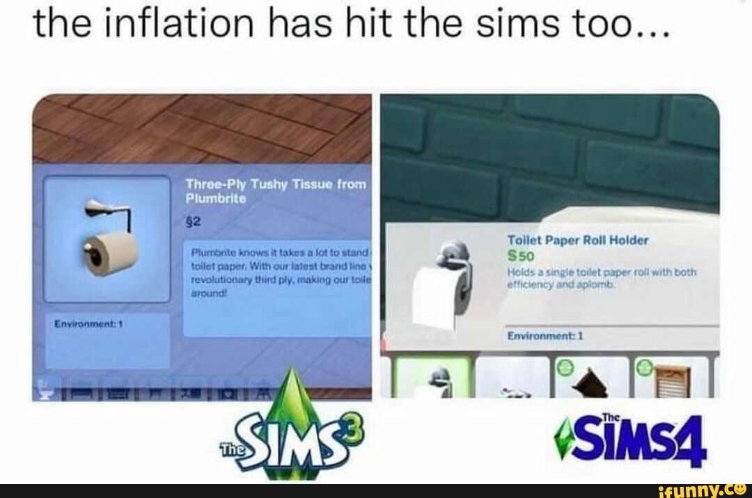 Sims4 Inflation The inflation has hit the sims too... Al Pluenrite hnows it takes a lot ...