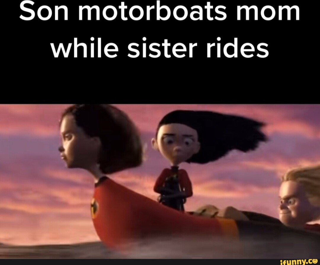 Son Motorboats Mom While Babe Rides IFunny