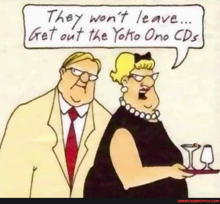 They went /eave...
bret out the Yotto Ono CDs