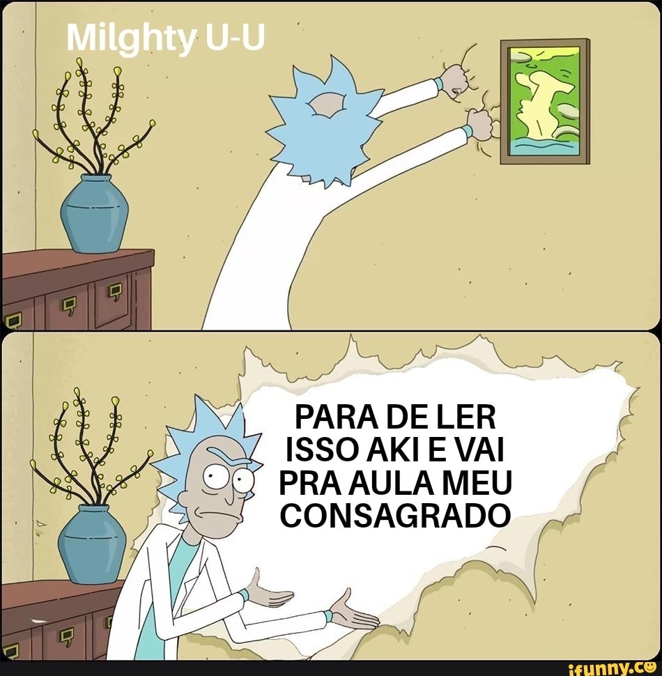 PARA DE LER
ISSO AKI E VAI
4 DI
CX PRA AULA MEU
VA CONSAGRADO