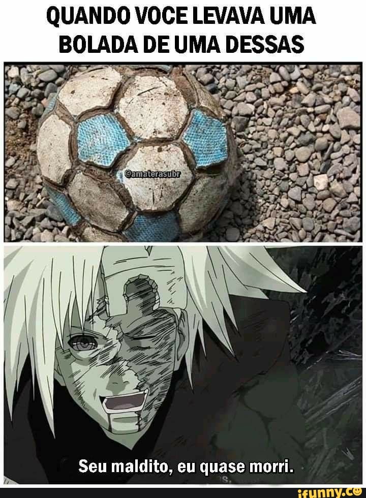QUANDO VOCE LEVAVA UMA
BOLADA DE UMA DESSAS
COES ES
Seu maldito, eu quase morri.