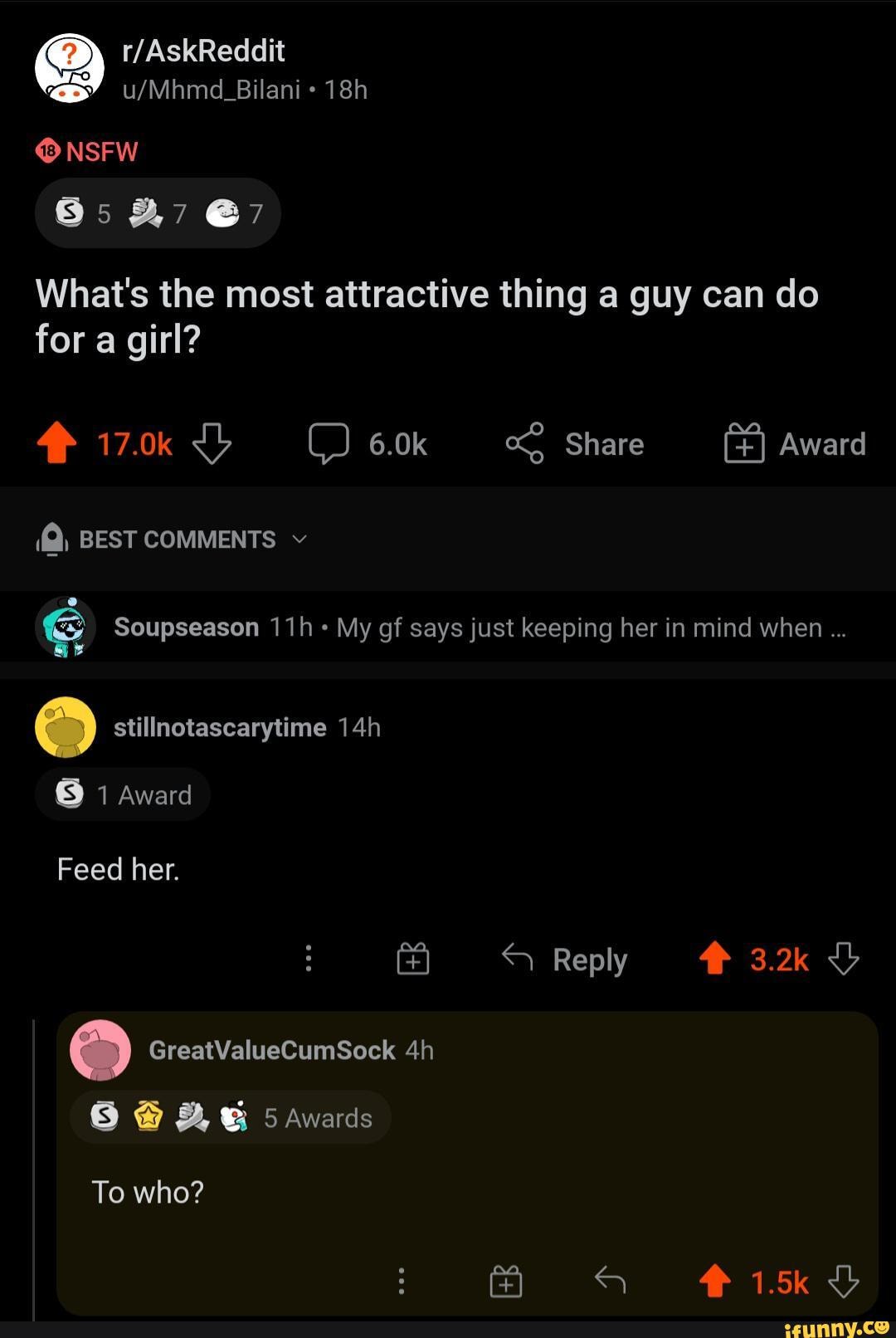 NSFW What's the most attractive thing a guy can do for a girl? 4> 17.0k