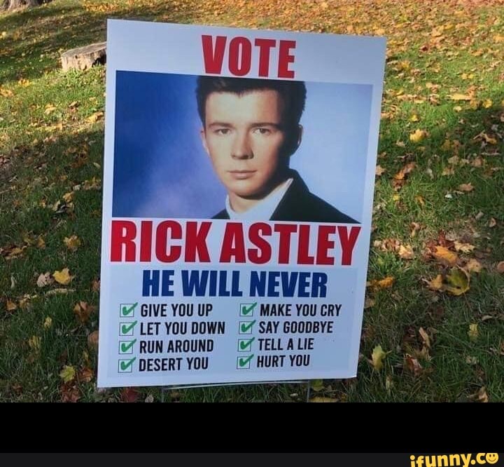 RICK ASTLEY HE WILL NEVER GIVE YOU UP MAKE YOU CRY LET YOU DOWN (0 SAY ...