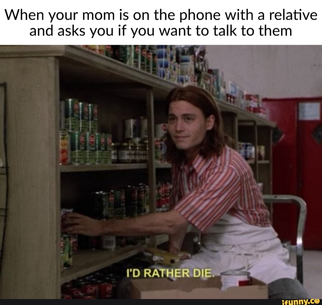 Mom i want. What's eating Gilbert grape. Memes about cowworkers. Fresh meme.