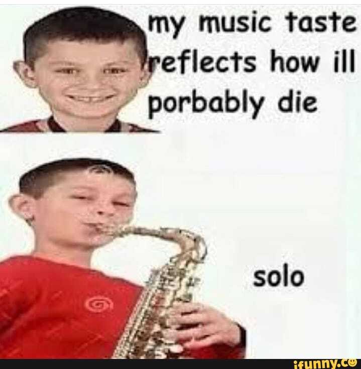 my music taste eflects how ill
Do. Gm d porbably die