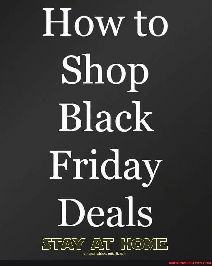How to
Shop
Black
Friday
Deals