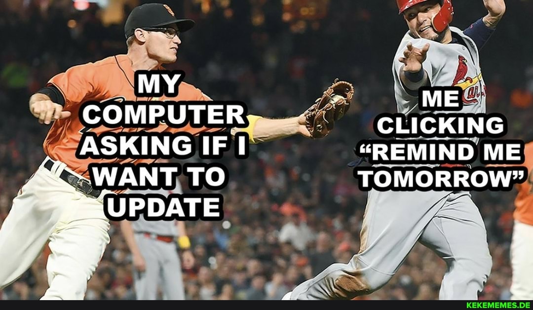 _MY ME-
COMPUTER CLICKING ASKING IF I "REMIND ME
&S.WANT TO TOMORROW"