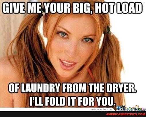 GIVE ME YOUR BIG,
OF LAUNDRY FROM THE BRYER!
'LLEOLD IT FOR VOU