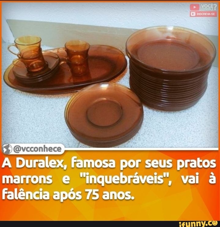 A Duralex, ramosa por seus pratos
"inquebráveis", val marrons
"inquebráveis", falência após 75 anos.
val