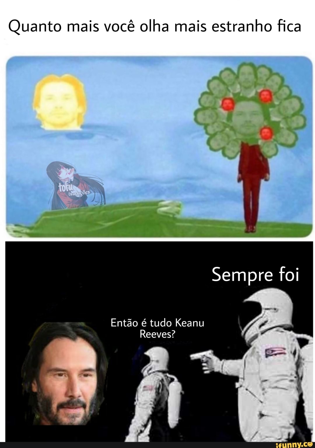 Quanto mais você olha mais estranho fica
Reeves?
