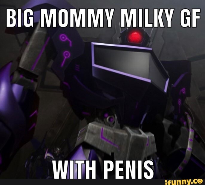 BIG MOMMY MILKY GF
re--__
Wink DENIC