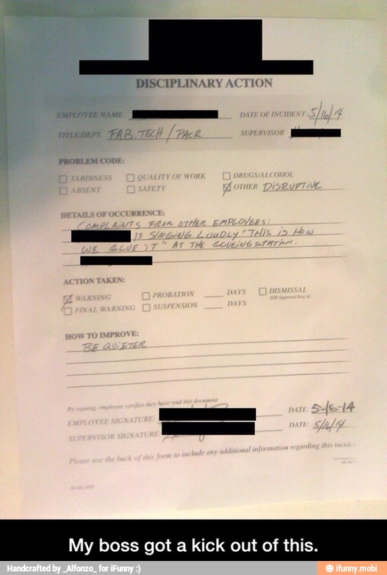 DISCIPLINARY ACTION
My boss got a kick out of this. - My boss got a kick out of this.