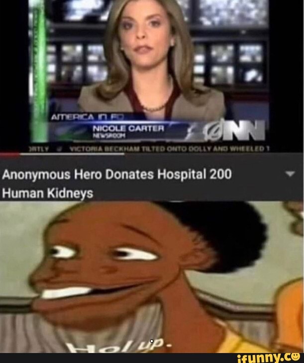 Anonymous Hero Donates Hospital 200 Human Kidne: