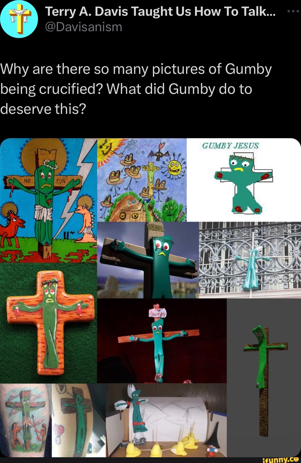 Why are there so many pictures of Gumby being crucified? What did Gumby