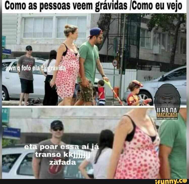 Como as pessoas veem grávidas [Como euvejo
PR