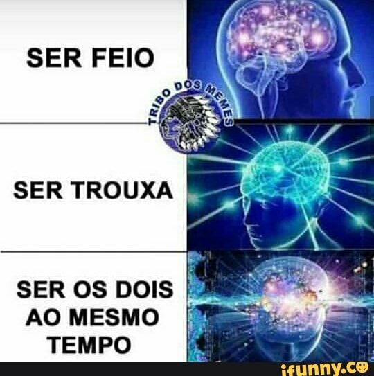SER OS DOIS
E
AO MESMO
TEMPO