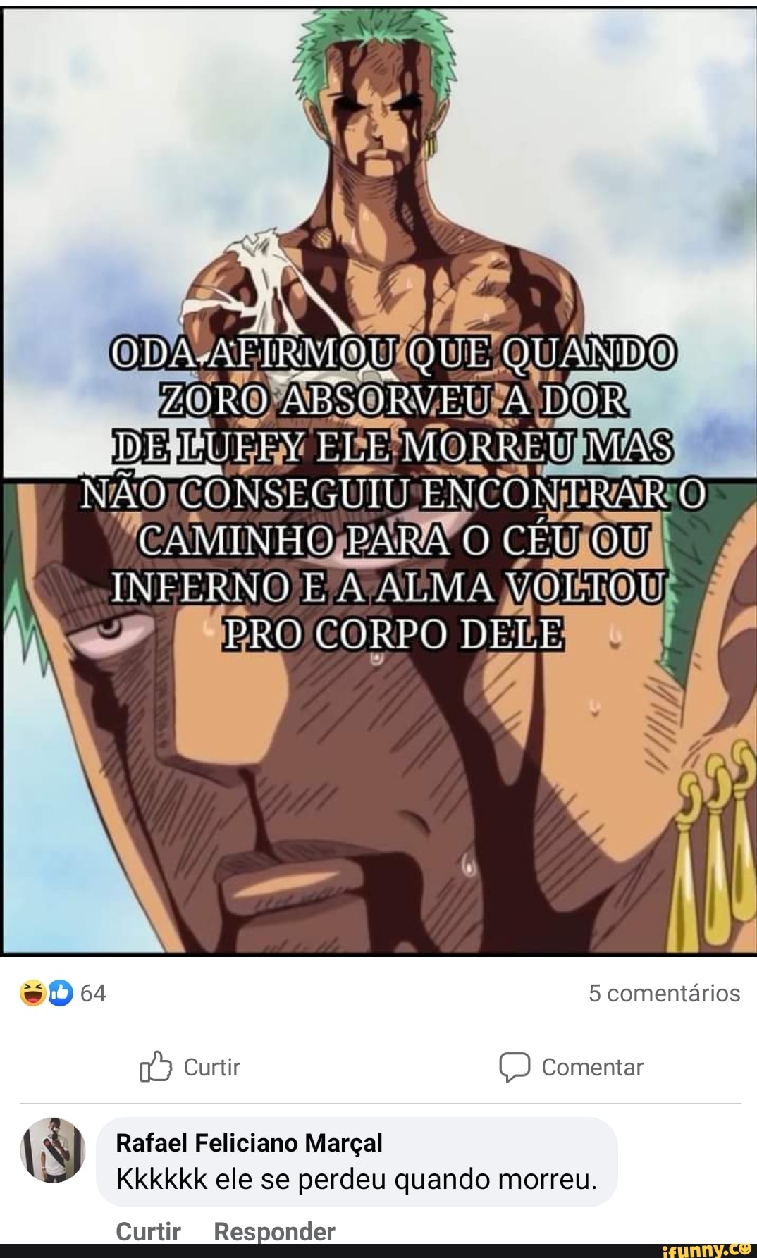 QUE QUANDO
/ORO DOR
CONSEGUIU ENCONTRAR (0)
INFERNO E A ALMA VOLTOU
PRO CORPO DELE
so 64 5 comentários
Curtir Comentar
Rafael Feliciano Marçal
Kkkkkk ele se perdeu quando morreu.
Curtir Responder