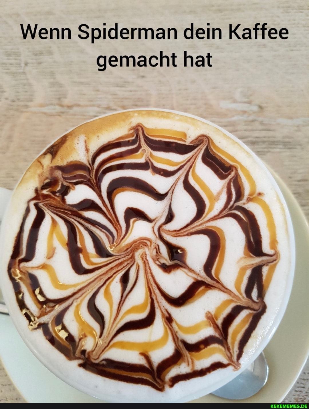 Wenn Spiderman dein Kaffee
gemacht hat