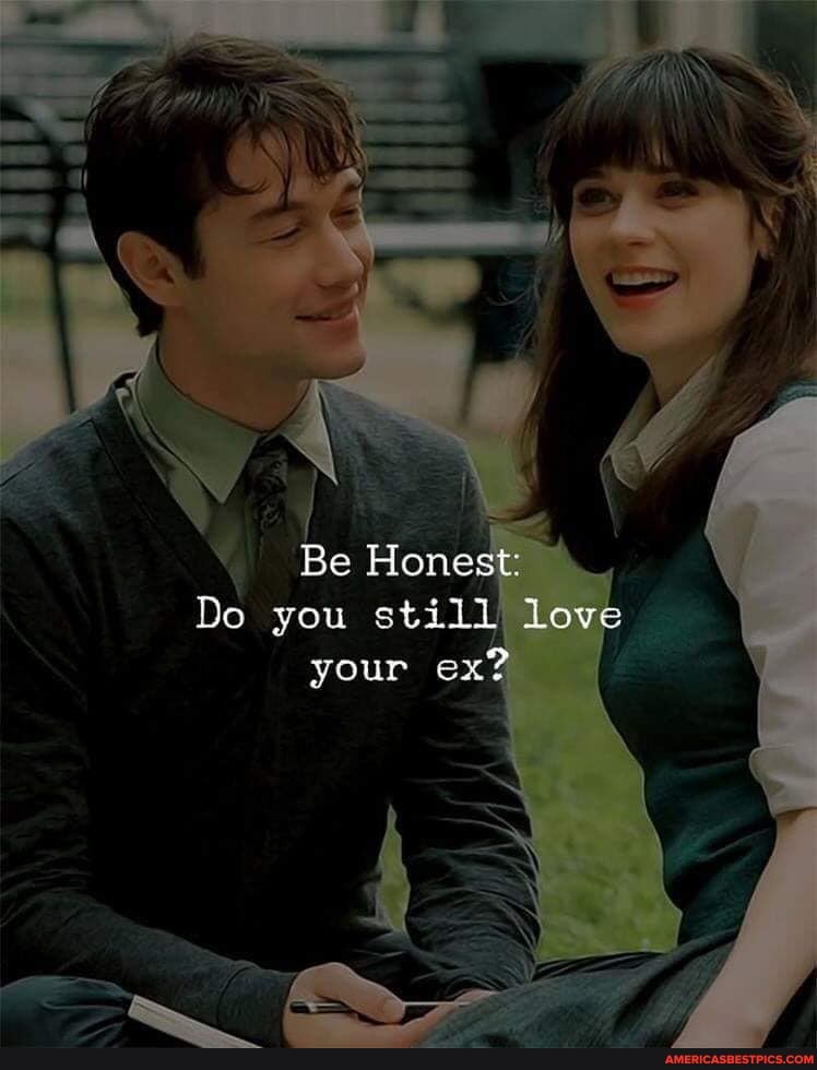 AA
Be Hones
Do you still love
your