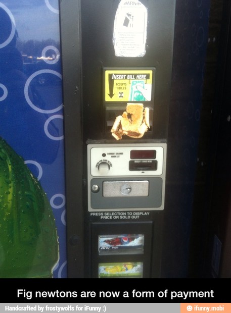 Fig newtons are now a form of payment - Fig newtons are now a form of payment
