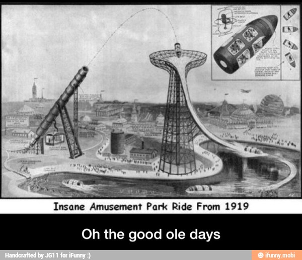 Insane Amusement Park Ride From 1919
Oh the good ole days - Oh the good ole days