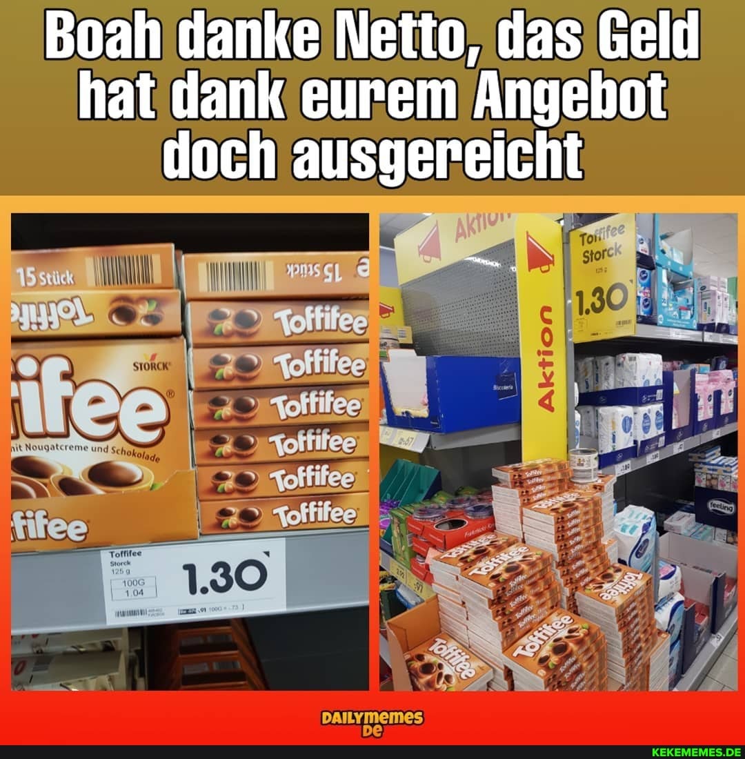 Boah danke Netto, das Geld hat dank eurem Angehot doch ausgereicht