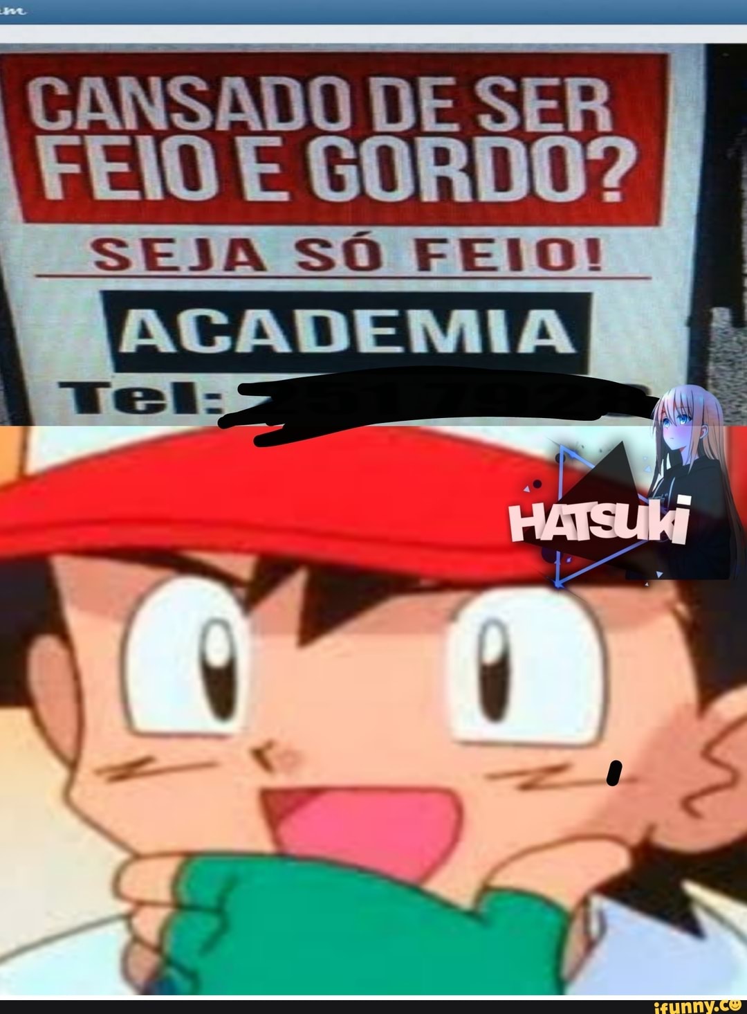 CANSADO DESER
FEIO GORDO?
SEJA SO FEIO!
ACADEMIA