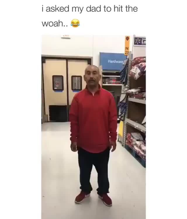 I Asked My Dad To Hit The Woah