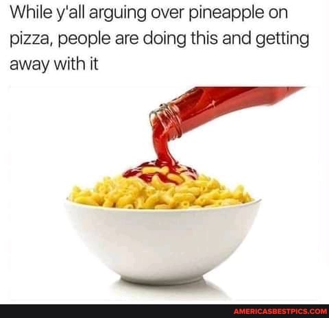 While y'all arguing over pineapple on pizza, people are doing this and getting away with it
