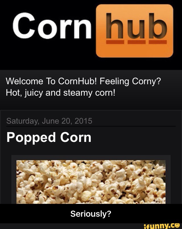 Welcome To CornHub! 
