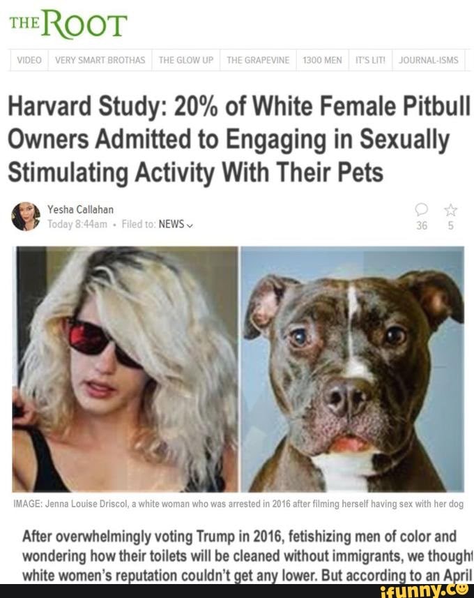 ROOT Harvard Study: 20% of White Female Pitbull Owners Admitted to ...