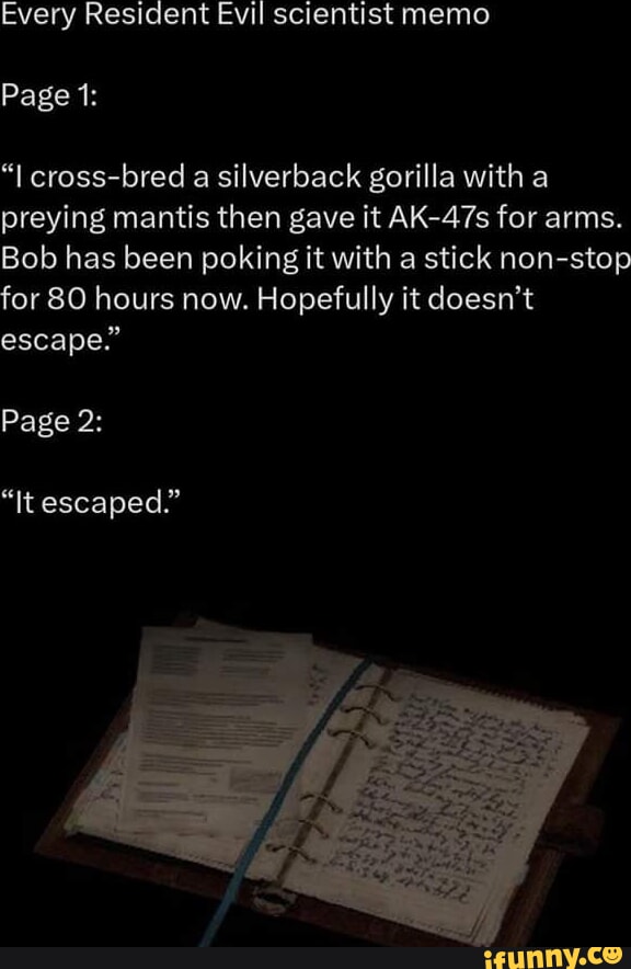 Every Resident Evil scientist memo Page 1 "I crossbred a silverback