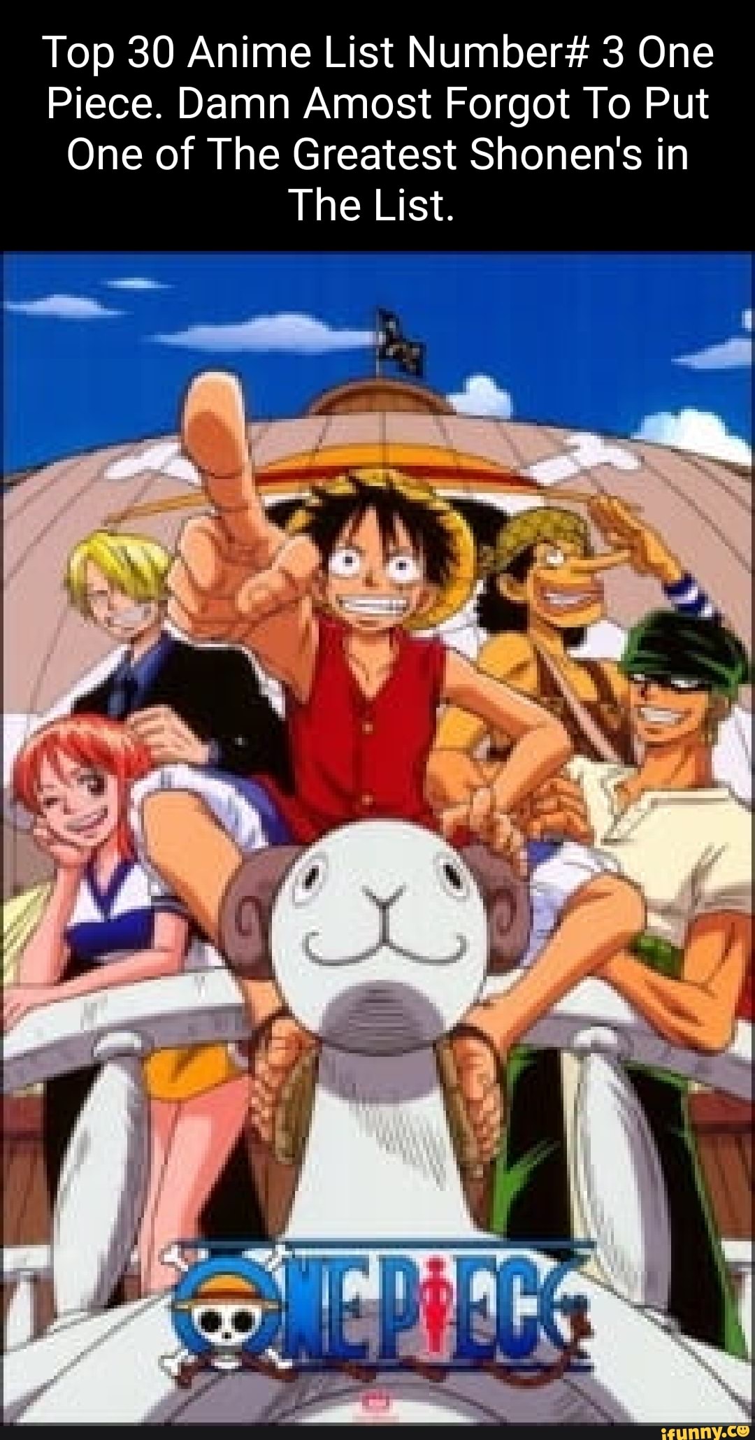 Top 30 Anime List Number# 3 One Piece. Damn Amost Forgot To Put One of ...