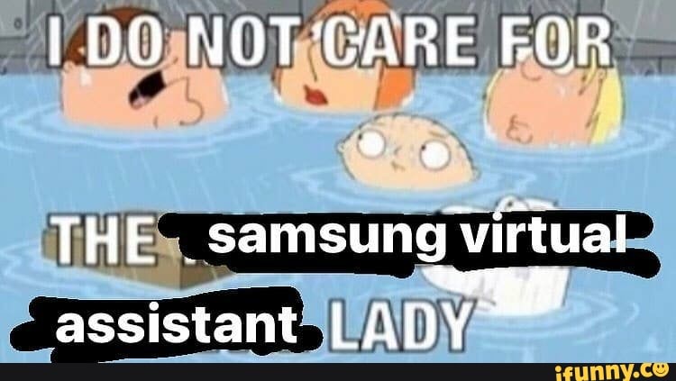 I Do Not Care For The Samsung Virtual Assistant Lady