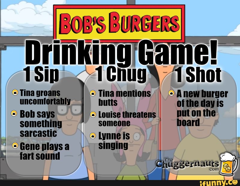 bobs_burgers bobsburgers drinkinggame BOB's BURGERS Drinking' Game