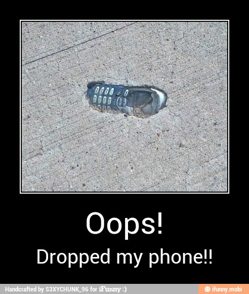 Oops! Dropped My Phone!! - Oops! Dropped My Phone!! - )