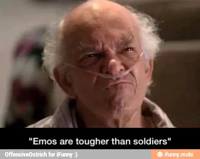 "Emos are tougher than soldiers" - "Emos are tougher than soldiers"