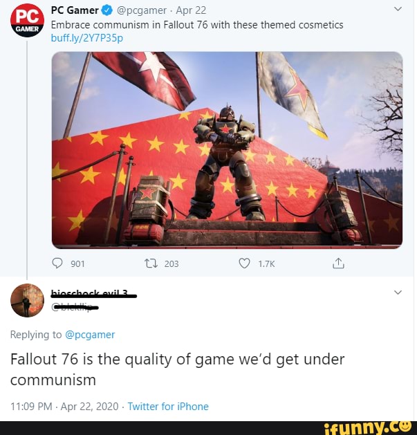 PC Gamer @pcgamer Apr 22 Se
Embrace communism in Fallout 76 with these themed cosmetics
Replyin:
Fallout 76 is the quality of game we'd get under
communism
Twitter for iPhone