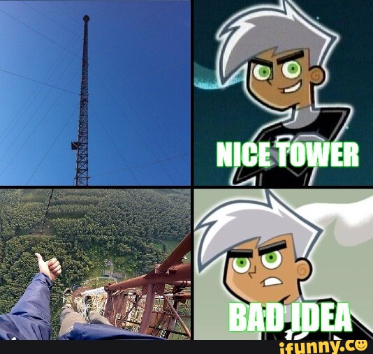 Danny Phantom meme - NICE TOWER BAD IDEA. - iFunny