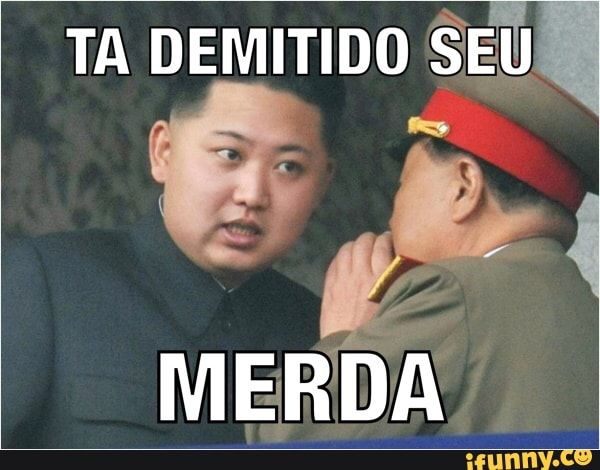 TA DEMITIDO
SEU