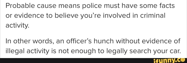 probable-cause-means-police-must-have-some-facts-or-evidence-to-believe