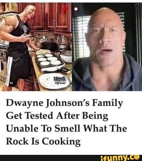Dwayne Johnson's Family
Get Tested After Being
Unable To Smell What The
Rock Is Cooking