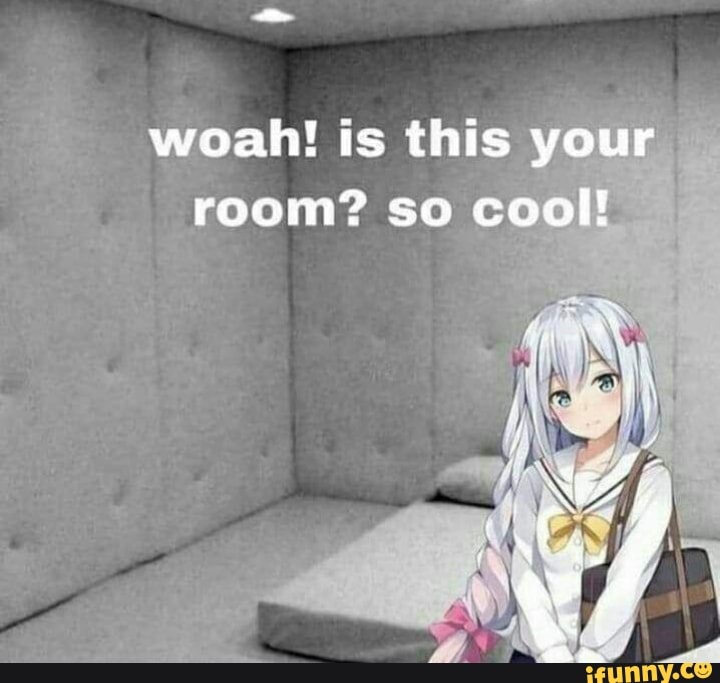 Woah! is this your room? so coal! - iFunny Brazil