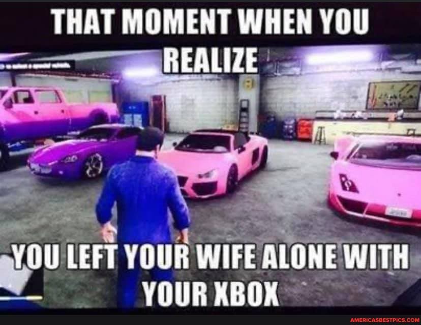 THAT MOMENT WHEN YOU
YOU LEFT YOUR WIFE ALONE WITH:
VOIR KROK