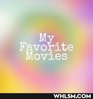 My,
Favorite
Movies