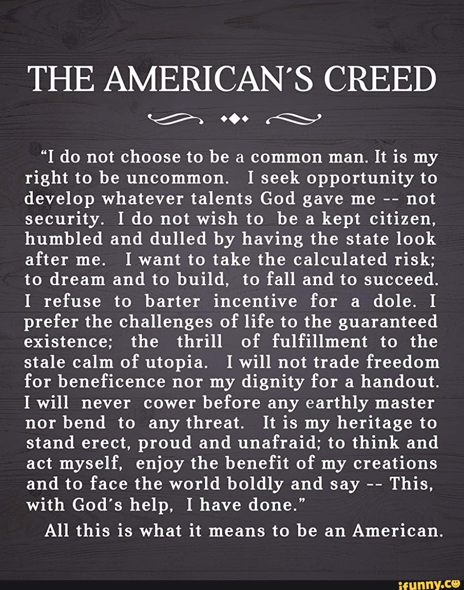 the-american-s-creed-i-do-not-choose-to-be-common-man-it-is-my-right